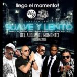 Jowell Y Randy Ft. Wisin, Tico EL Inmigrante, Franco El Gorilla - Suave y Lento MP3